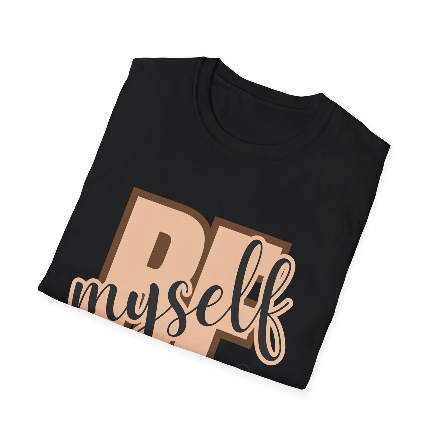 Be Myself T-Shirt — Empowering Self-Love Graphic Tee
