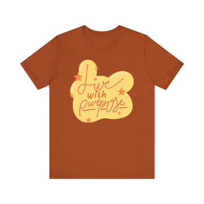 Live with Purpose Unisex Jersey Tee - Inspirational Short Sleeve Shirt for Motivation