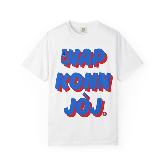 Colorful Unisex Garment-Dyed T-Shirt with Bold Text "WAP KONN JÔJ" - Perfect for Casual Outings and Celebrations